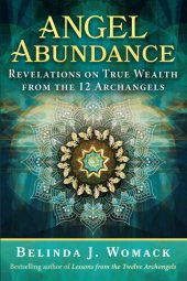 book Angel Abundance: Revelations on True Wealth from the 12 Archangels