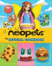 book Neopets: The Official Cookbook: 40+ Recipes from the Game!