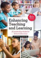 book Enhancing Teaching and Learning: A Leadership Guide for School Librarians