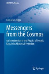 book Messengers from the Cosmos: An Introduction to the Physics of Cosmic Rays in Its Historical Evolution