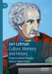 book Juri Lotman - Culture, Memory and History: Essays in Cultural Semiotics