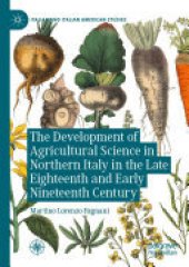 book The Development of Agricultural Science in Northern Italy in the Late Eighteenth and Early Nineteenth Century