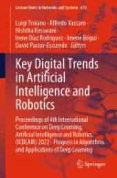 book Key Digital Trends in Artificial Intelligence and Robotics: Proceedings of 4th International Conference on Deep Learning, Artificial Intelligence and Robotics, (ICDLAIR) 2022 - Progress in Algorithms and Applications of Deep Learning