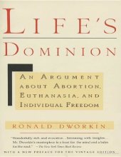 book Life's Dominion: An Argument About Abortion, Euthanasia, and Individual Freedom