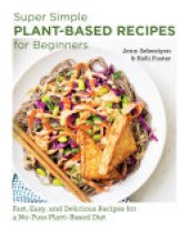 book Super Simple Plant-Based Recipes for Beginners: Fast, Easy, and Delicious Recipes for a No-Fuss Plant-Based Diet