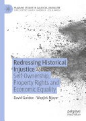 book Redressing Historical Injustice: Self-Ownership, Property Rights and Economic Equality