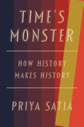 book Time’s Monster: How History Makes History