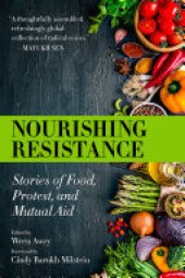 book Nourishing Resistance: Stories of Food, Protest, and Mutual Aid