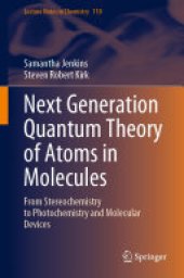 book Next Generation Quantum Theory of Atoms in Molecules: From Stereochemistry to Photochemistry and Molecular Devices