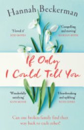 book If Only I Could Tell You: A hopeful, heartbreaking story of family secrets