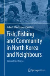 book Fish, Fishing and Community in North Korea and Neighbours: Vibrant Matter(s)