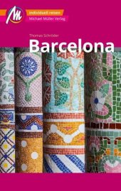 book Barcelona MM-City Reiseführer Michael Müller Verlag: Individuell reisen mit vielen praktischen Tipps und Web-App mmtravel.com