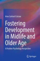 book Fostering Development in Midlife and Older Age: A Positive Psychology Perspective