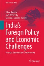 book India’s Foreign Policy and Economic Challenges: Friends, Enemies and Controversies