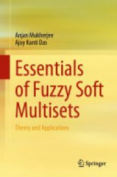 book Essentials of Fuzzy Soft Multisets: Theory and Applications