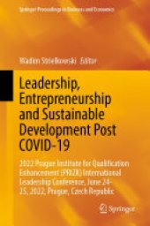 book Leadership, Entrepreneurship and Sustainable Development Post COVID-19: 2022 Prague Institute for Qualification Enhancement (PRIZK) International Leadership Conference, June 24-25, 2022, Prague, Czech Republic