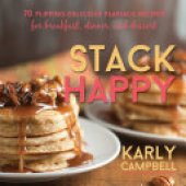 book Stack Happy: 70 Flipping Delicious Flapjack Recipes for Breakfast, Dinner, and Dessert