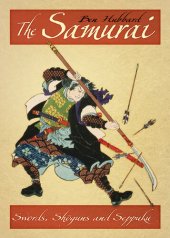 book The Samurai: Swords, Shaoguns and Seppuku