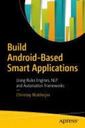 book Build Android-Based Smart Applications: Using Rules Engines, NLP and Automation Frameworks