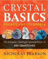 book Crystal Basics Pocket Encyclopedia: The Energetic, Healing, and Spiritual Power of 450 Gemstones