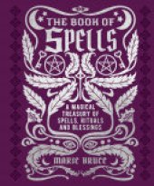 book The Book of Spells: A Magical Treasury of Spells, Rituals and Blessings