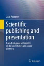 book Scientific publishing and presentation: A practical guide with advice on doctoral studies and career planning