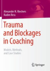 book Trauma and Blockages in Coaching: Models, Methods, and Case Studies