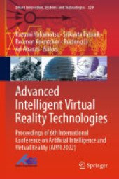 book Advanced Intelligent Virtual Reality Technologies: Proceedings of 6th International Conference on Artificial Intelligence and Virtual Reality (AIVR 2022)