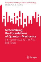 book Materializing the Foundations of Quantum Mechanics: Instruments and the First Bell Tests