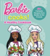 book Barbie Cooks! A Heathy Cookbook