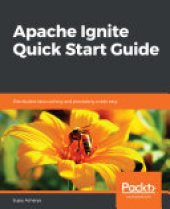 book Apache Ignite Quick Start Guide: Distributed data caching and processing made easy