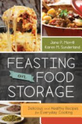 book Feasting on Food Storage: Delicious and Healthy Recipes for Everyday Cooking