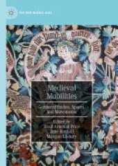 book Medieval Mobilities: Gendered Bodies, Spaces, and Movements