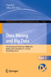 book Data Mining and Big Data: 7th International Conference, DMBD 2022, Beijing, China, November 21–24, 2022, Proceedings, Part II