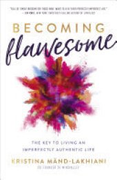 book Becoming Flawesome: The Key to Living an Imperfectly Authentic Life