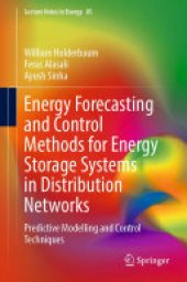 book Energy Forecasting and Control Methods for Energy Storage Systems in Distribution Networks: Predictive Modelling and Control Techniques