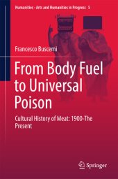 book From Body Fuel to Universal Poison Cultural. History of Meat: 1900-The Present