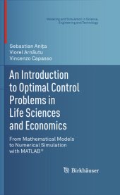 book An Introduction to Optimal Control Problems in Life Sciences and Economics: From Mathematical Models to Numerical Simulation with MATLAB