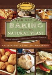 book Art of Baking with Natural Yeast, 2nd edition: Breads, Pancakes, Waffles, Cinnamon Rolls and Muffins