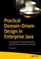 book Practical Domain-Driven Design in Enterprise Java: Using Jakarta EE, Eclipse MicroProfile, Spring Boot, and the Axon Framework