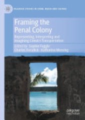 book Framing the Penal Colony: Representing, Interpreting and Imagining Convict Transportation