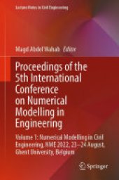 book Proceedings of the 5th International Conference on Numerical Modelling in Engineering: Volume 1: Numerical Modelling in Civil Engineering, NME 2022, 23-24 August, Ghent University, Belgium