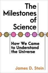 book The Milestones of Science: How We Came to Understand the Universe