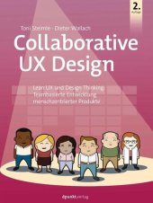 book Collaborative UX Design: Lean UX und Design Thinking: Teambasierte Entwicklung menschzentrierter Produkte