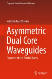 book Asymmetric Dual Core Waveguides: Dynamics of Self-Similar Waves