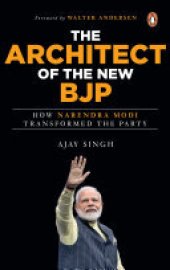 book The Architect of the New BJP: How Narendra Modi Transformed the Party