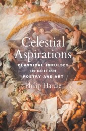 book Celestial Aspirations: Classical Impulses in British Poetry and Art