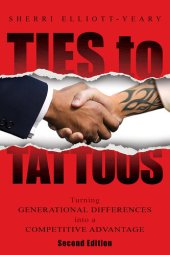 book Ties to Tattoos 2nd Edition: Turning Generational Differences into a Competitive Advantage