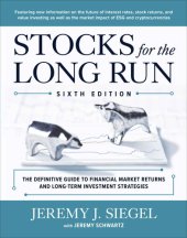 book Stocks for the Long Run: The Definitive Guide to Financial Market Returns & Long-Term Investment Strategies, Sixth Edition