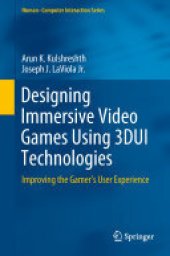 book Designing Immersive Video Games Using 3DUI Technologies: Improving the Gamer's User Experience